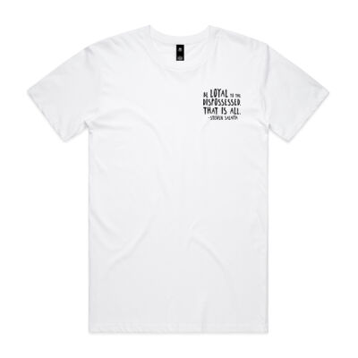 Be Loyal To The Dispossessed Tee - Straight Cut Thumbnail